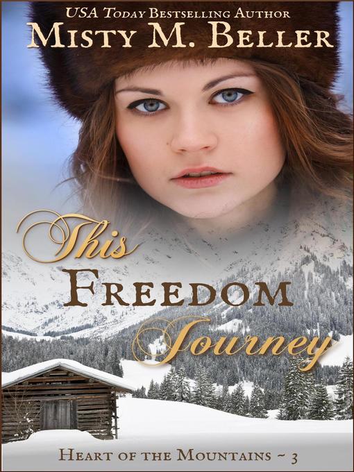 Title details for This Freedom Journey by Misty M. Beller - Available